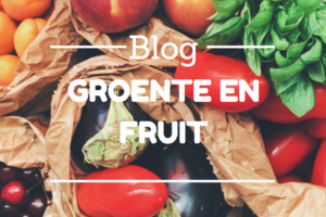blog groente en fruit - dietist deurne - evi sleegers